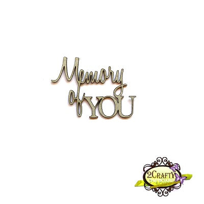 2Crafty Chipboard Phrase - Memory of You