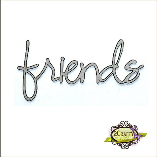 2Crafty Chipboard Phrase- Friends (Loopy)