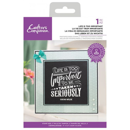 Crafters Companion Clear Stamp - Life is Too Important