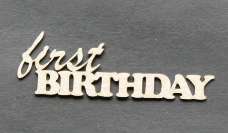 2Crafty Chipboard Phrase - First Birthday Script